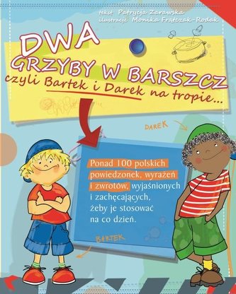 Dwa grzyby w barszcz, czyli Bartek i Darek na tropie... Poradnik dla wygadanych dzieci