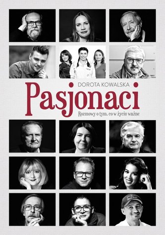 Pasjonaci. Rozmowy o ty, co w życiu ważne