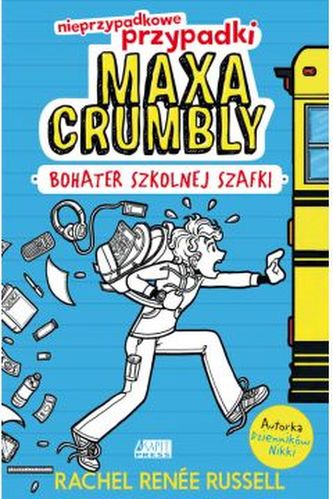 Nieprzypadkowe przypadki Maxa Crumbly bohater szkolnej szafki