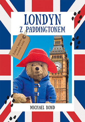 Londyn z Paddingtonem. Zobacz miasto oczami misia