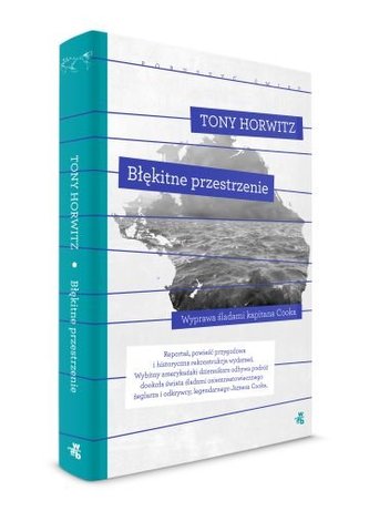 Poruszyć Świat. Błękitne przestrzenie. Wyprawa śladami kapitana Cooka Poruszyć Świat. Błękitne przestrzenie. Wyprawa śladami kapitana Cooka