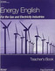 Energy English. For the gas and electricity industries. Teachers book