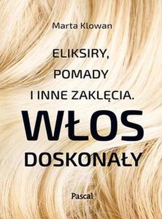 Eliksiry, pomady i inne zaklęcia. Włos doskonały