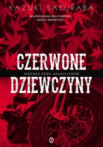 Czerwone dziewczyny. Legenda rodu Akakuchibów Czerwone dziewczyny. Legenda rodu Akakuchibów