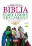 Biblia Stary i Nowy Testament dla rodziny