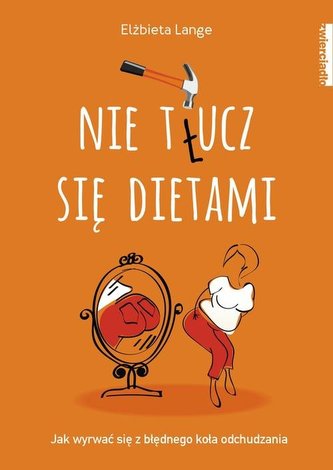 Nie t(ł)ucz się dietami Nie t(ł)ucz się dietami