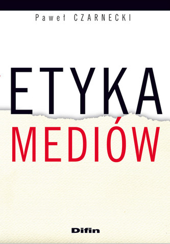 Etyka mediów Etyka mediów