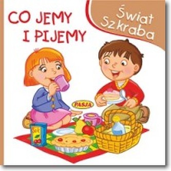 Świat szkraba. Co jemy i pijemy