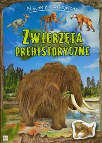 Zwierzęta prehistoryczne Album z naklejkami Zwierzęta prehistoryczne Album z naklejkami