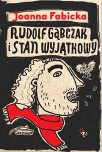 Rudolf Gąbczak i stan wyjątkowy Rudolf Gąbczak i stan wyjątkowy