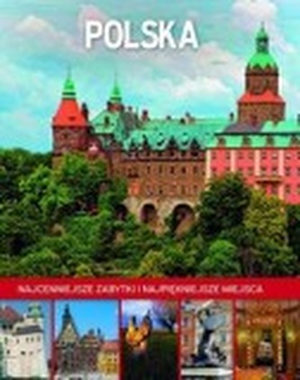 Polska njcenniejsze zabytki i najpiekniejsze miejsca Polska njcenniejsze zabytki i najpiekniejsze miejsca