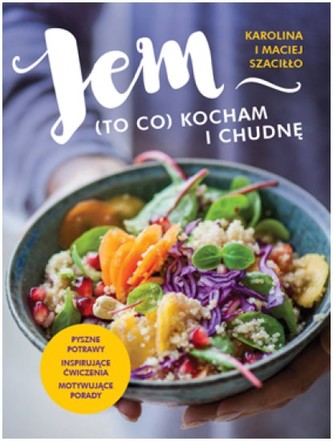 Jem (to co) kocham i chudnę Jem (to co) kocham i chudnę