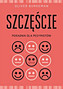 Szczęście. Poradnik dla pesymistów