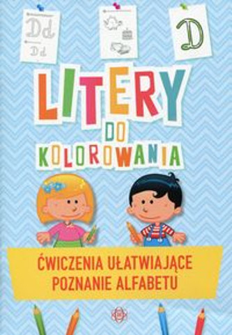 Litery do kolorowania. Ćwiczenia ułatwiające poznawanie alfabetu