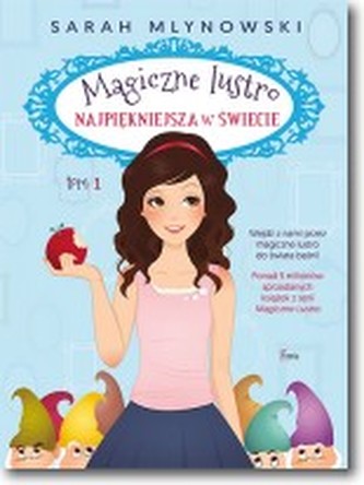 Magiczne lustro  Najpiekniejsza w świecie T.1 Magiczne lustro  Najpiekniejsza w świecie T.1