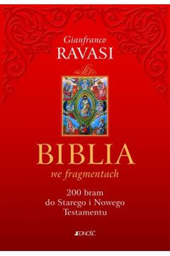 Biblia we fragmentach. 200 bram do Starego i Nowego Testamentu