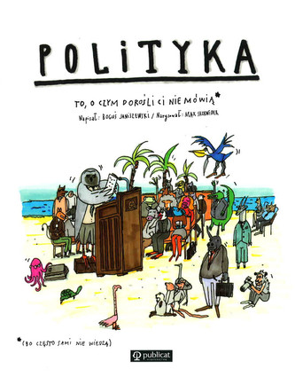 Polityka To o czym dorośli Ci nie mówią