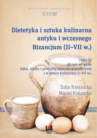 Dietetyka i sztuka kulinarna antyku i wczesnego Bizancjum (II-VII w.), cz. III