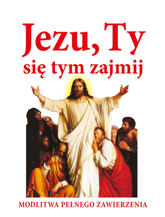 Jezu, Ty się tym zajmij