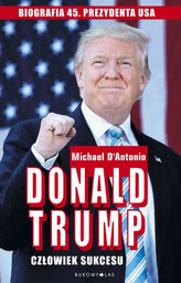 Donald Trump. Człowiek sukcesu