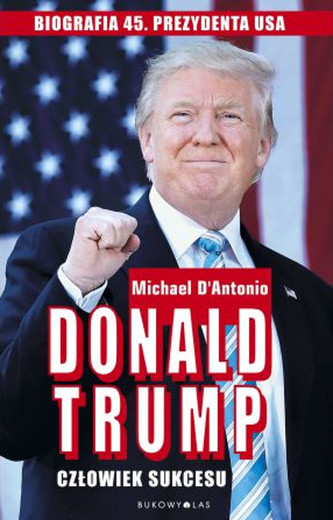 Donald Trump. Człowiek sukcesu