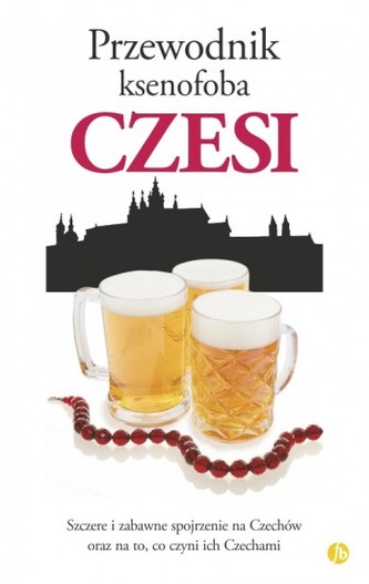 Przewodnik ksenofoba Czesi Przewodnik ksenofoba Czesi