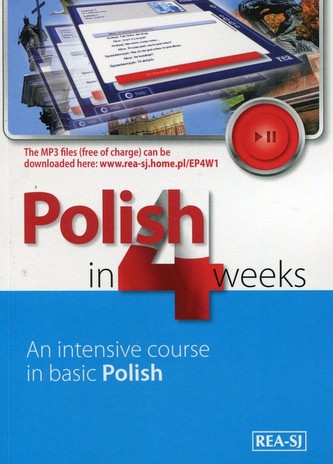 Polski w 4 tygodnie wersja angielska. Etap 1/ Polish in 4 weeks. An intensive course in basic Polish Polski w 4 tygodnie wersja angielska. Etap 1/ Polish in 4 weeks. An intensive course in basic Polish