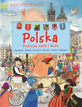Polska. Podróże małe i duże