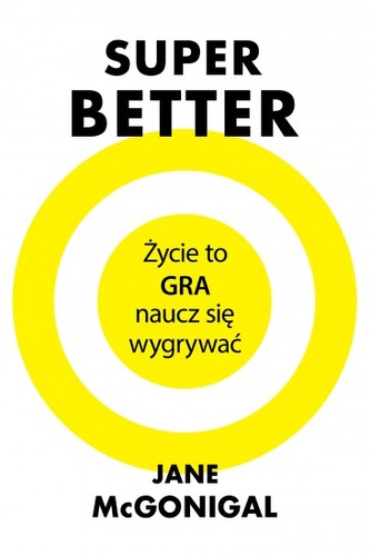 SuperBetter. Życie to gra, naucz się wygrywać