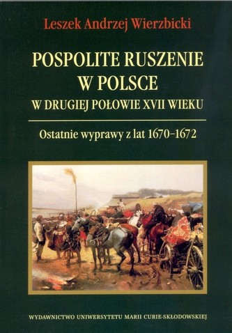 Pospolite ruszenie w Polsce w drugiej połowie XVII wieku Pospolite ruszenie w Polsce w drugiej połowie XVII wieku