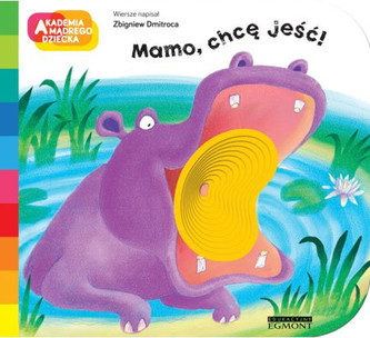 Mamo, chcę jeść! Akademia mądrego dziecka