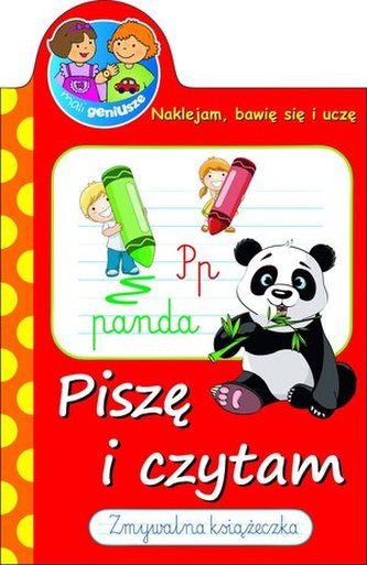 Piszę i czytam. Naklejam, bawię się i uczę. Mali geniusze. Zmywalna książeczka