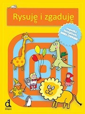 Rysuję i zgaduję. Zagadki łamigłówki. Nauka rysowania