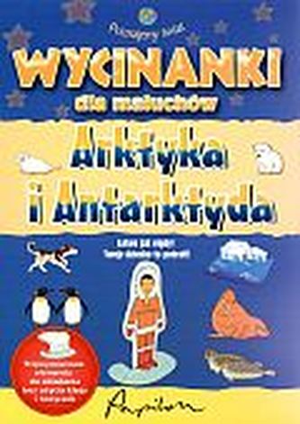 Arktyka i Antarktyda. Wycinanki dla maluchów