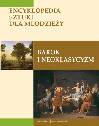Encyklopedia sztuki dla młodzieży - Barok i Neoklasycyzm