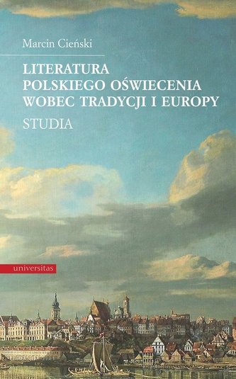 Literatura polskiego oświecenia wobec tradycji i Europy