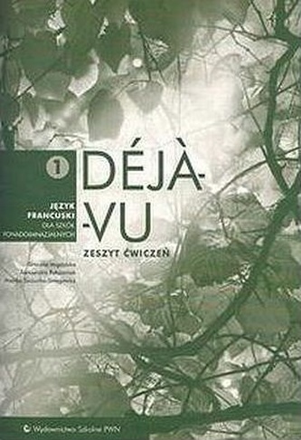Déjà-vu 1 Zeszyt ćwiczeń Język francuski