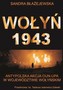Wołyń 1943 Antypolska akcja Oun-Upa