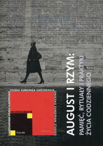 August i Rzym: Pamięć, rytuały i praktyki życia codziennego