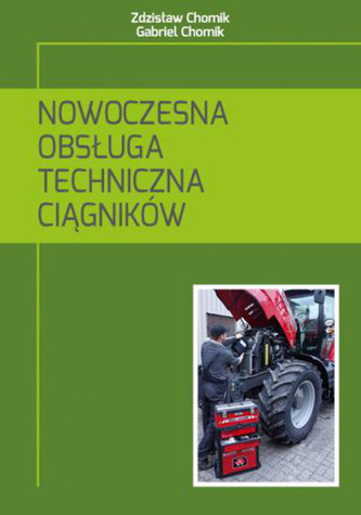 Nowoczesna obsługa techniczna ciągników Nowoczesna obsługa techniczna ciągników