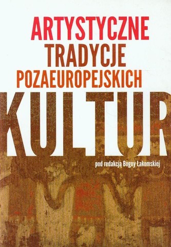 Artystyczne tradycje pozaeuropejskich kultur