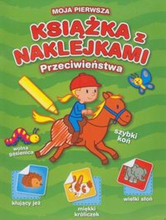 Moja pierwsza książka z naklejkami Przeciwieństwa
