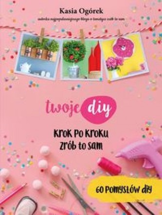 Twoje DIY Krok po kroku