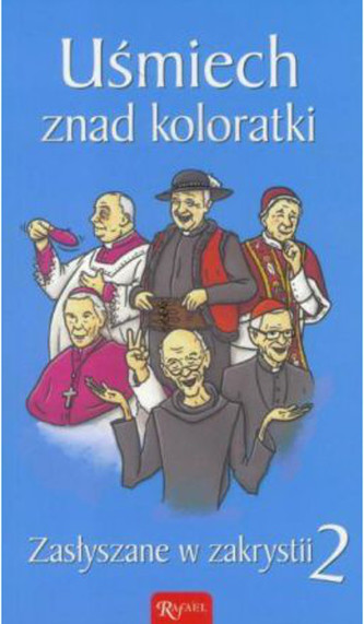Zasłyszane w zakrystii. Uśmiech znad koloratki