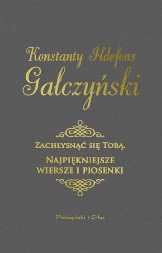 Zachłysnąć się tobą. Najpiękniejsze wiersze i piosenki
