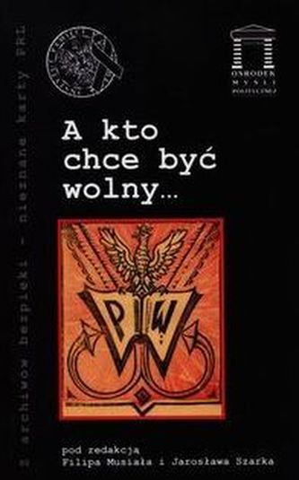 A kto chce być wolny… A kto chce być wolny…