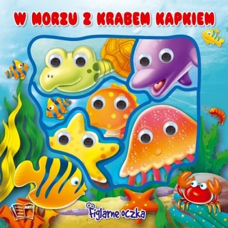 Figlarne oczka - W morzu z krabem Kapkiem Figlarne oczka - W morzu z krabem Kapkiem