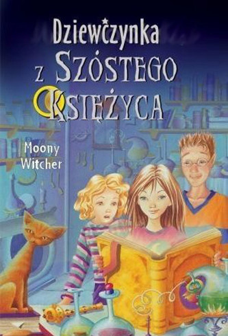 Dziewczynka z Szóstego Księżyca Tom 1