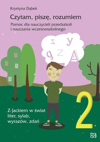 Czytam, piszę, rozumiem. Z Jackiem w świat liter, sylab, wyrazów, zdań