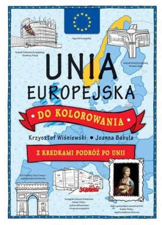 Unia Europejska do kolorowania - z kredkami podróż po Unii Unia Europejska do kolorowania - z kredkami podróż po Unii